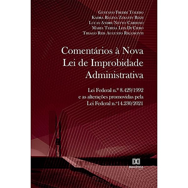 Comentários à Nova Lei de Improbidade Administrativa, Thiago Rigamonti, Lucas Cardoso, Maria Di Ciero, Gustavo Toledo, Kadra Rizzi