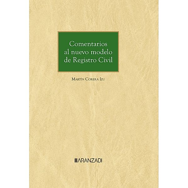 Comentarios al nuevo modelo de Registro Civil / Gran Tratado Bd.1471, Martín Corera Izu