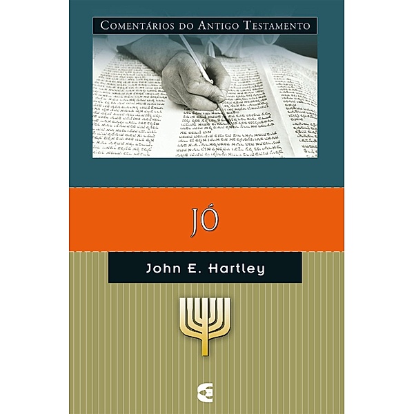 Comentários do Antigo Testamento - Jó / Comentários do Antigo Testamento, John E. Hartley
