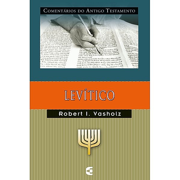 Comentários do Antigo Testamento - Levítico / Comentário do antigo testamento, Robert I. Vasholz