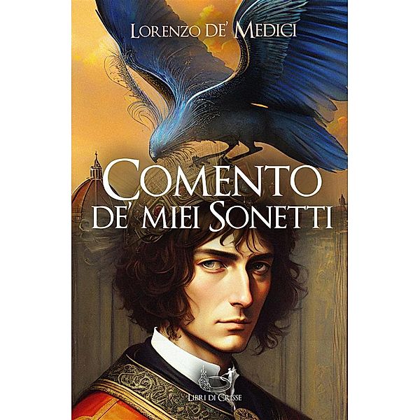 Comento de' miei Sonetti, Lorenzo De' Medici