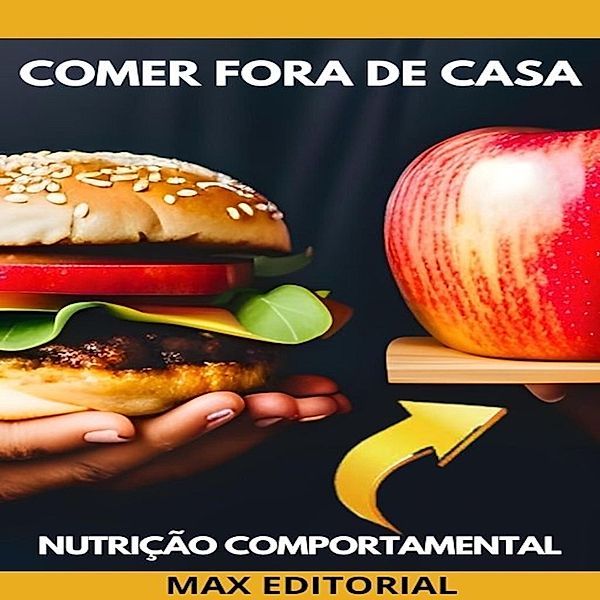 Comer fora de casa / Nutrição Comportamental - Saúde & Vida Bd.1, Max Editorial