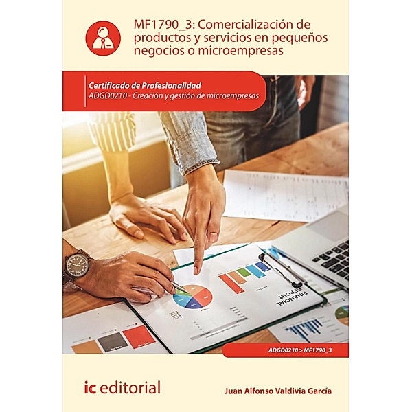 Comercialización de productos y servicios en pequeños negocios o microempresas. ADGD0210, Juan Alfonso Valdivia García