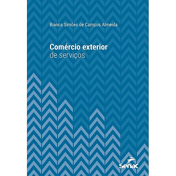 Comércio exterior de serviços / Série Universitária, Bianca Simões de Campos Almeida