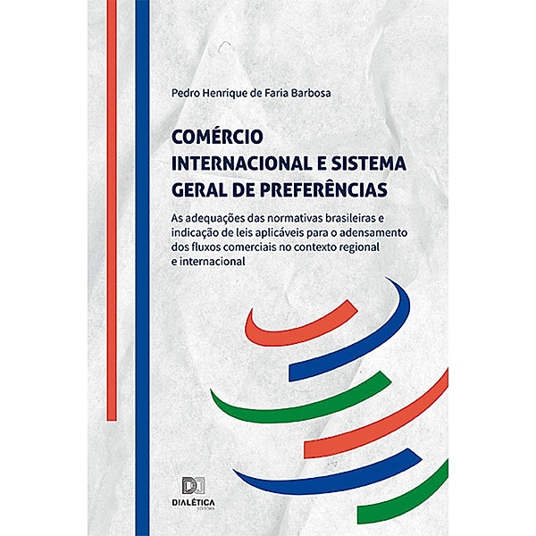 Comércio internacional e Sistema Geral de Preferências, Pedro Henrique de Faria Barbosa