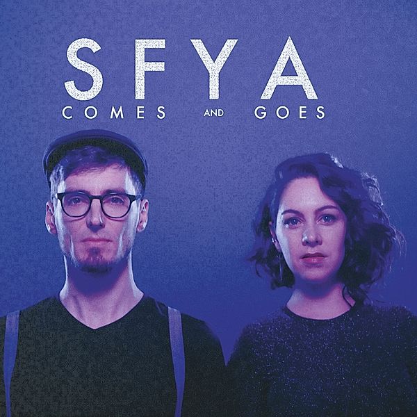 Comes & Goes, Sfya