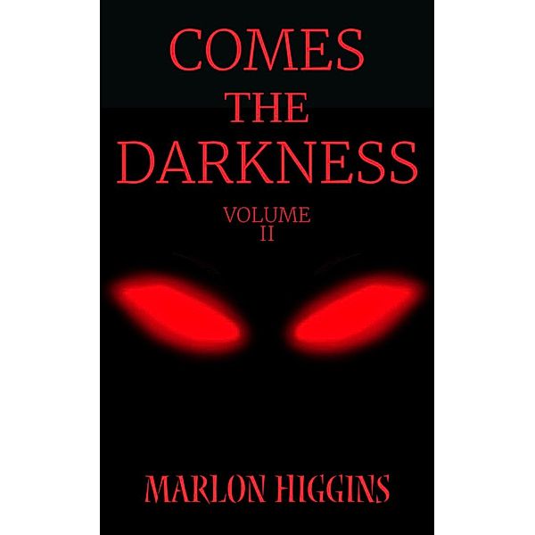 Comes the Darkness: Volume 2, Marlon Higgins