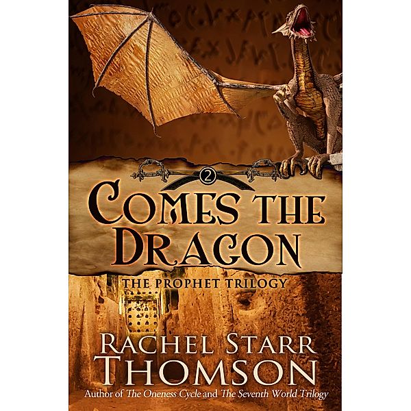 Comes the Dragon (The Prophet Trilogy, #2) / The Prophet Trilogy, Rachel Starr Thomson