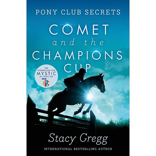 Comet and the Champion's Cup / Pony Club Secrets Bd.5, Stacy Gregg