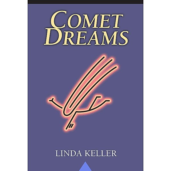 Comet Dreams / Linda Keller, Linda Keller