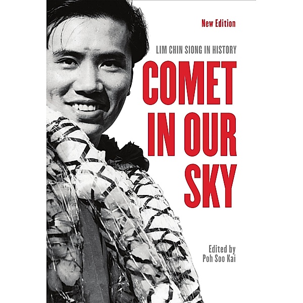 Comet in Our Sky: Lim Chin Siong in History, Poh Soo Kai
