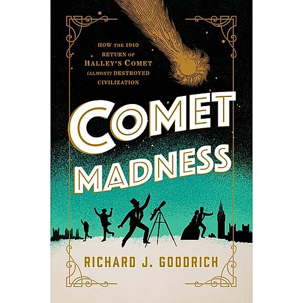 Comet Madness, Richard J. Goodrich