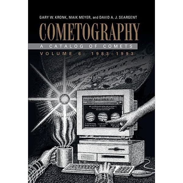 Cometography: Volume 6, 1983-1993, Gary W. Kronk