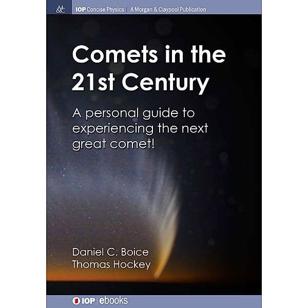 Comets in the 21st Century / IOP Concise Physics, Daniel C Boice, Thomas Hockey