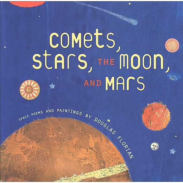 Comets, Stars, the Moon, and Mars, Douglas Florian