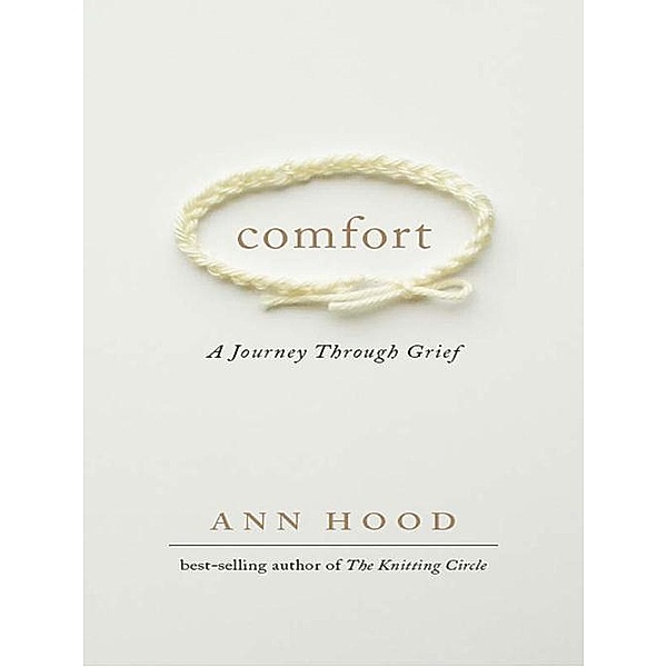 Comfort: A Journey Through Grief, Ann Hood