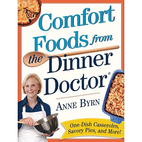 Comfort Food from the Dinner Doctor, Anne Byrn