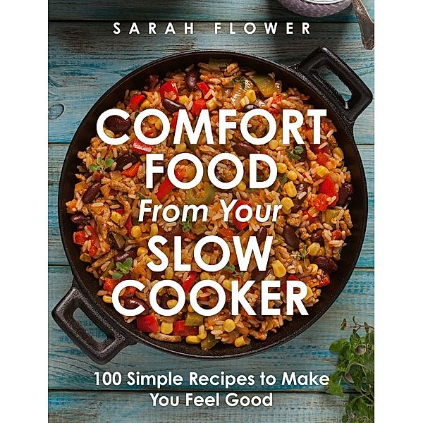 Comfort Food from Your Slow Cooker, Sarah Flower