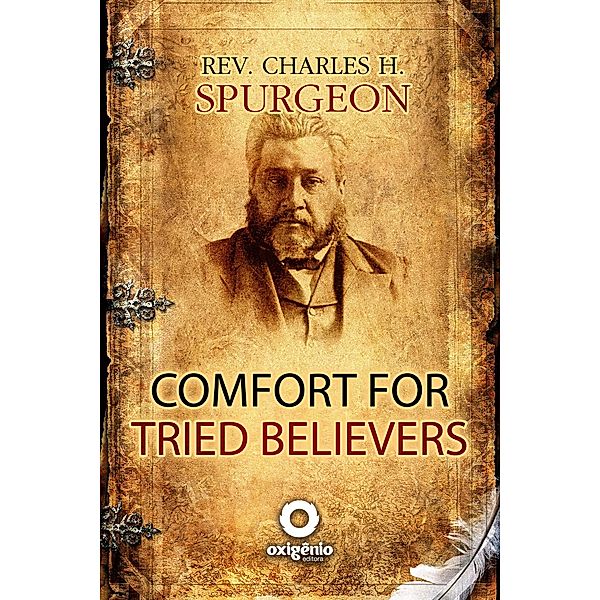 Comfort for tried believers / Hope messages in times of crisis Bd.13, Charles H. Spurgeon