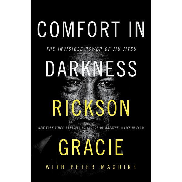 Comfort in Darkness, Rickson Gracie, Peter Maguire