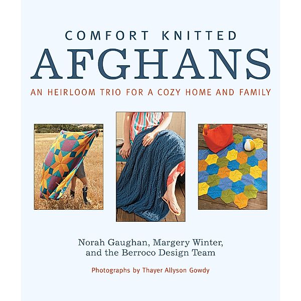 Comfort Knitted Afghans, Norah Gaughan, Margery Winter, Berroco Design Team