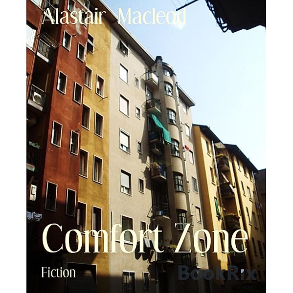 Comfort Zone, Alastair Macleod