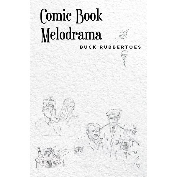 Comic Book Melodrama, Buck Rubbertoes