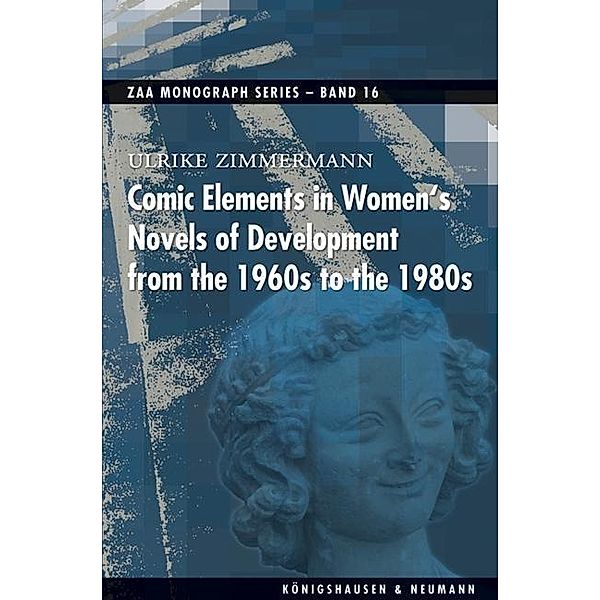 Comic Elements in Women's Novels of Development from the 1960s to the 1980s, Ulrike Zimmermann