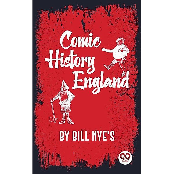Comic History of England, Bill Nye's