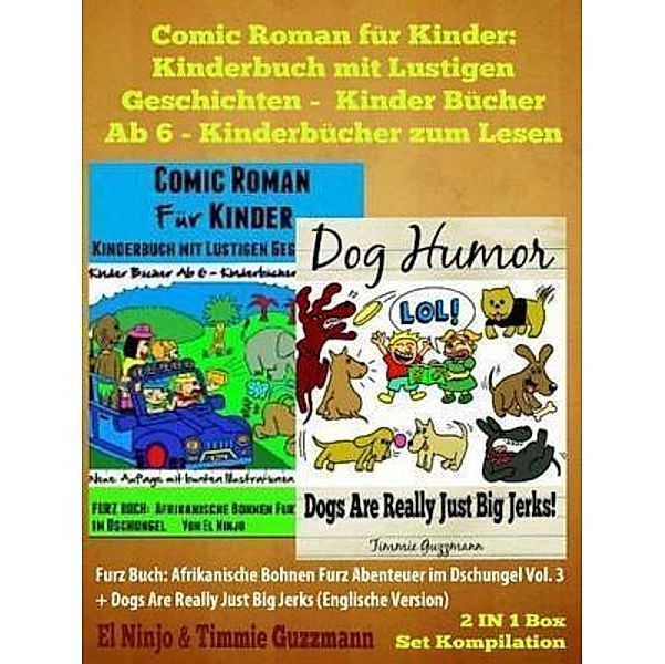 Comic Roman Für Kinder: Kinderbuch Mit Lustigen Geschichten (Kinder Bücher Ab 6 - Kinderbücher Zum Lesen) + Funny Dog Jokes For Kids: Furz Buch 2 In 1 Box Set / Inge Baum, El Ninjo