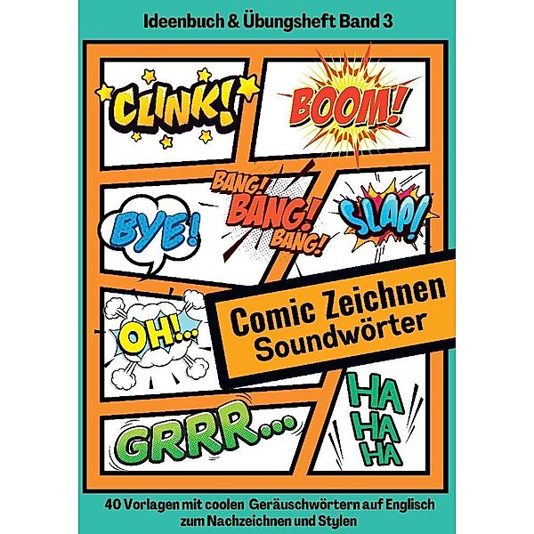 Comic Soundwörter zeichnen und kreativ gestalten Schriftarten Buchstaben Ideenbuch und Übungsheft für Kinder, Teenager, Erwachsene 40 Vorlagen mit coolen Geräuschwörtern auf Englisch, Cake Navarro