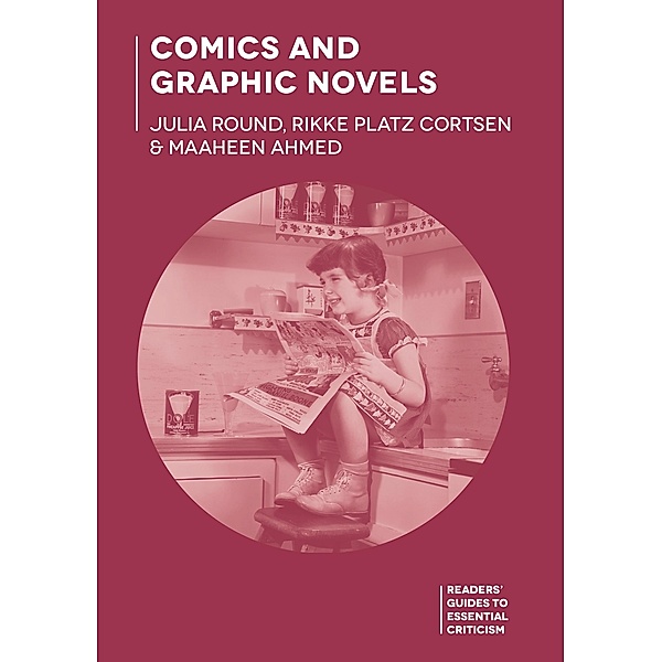 Comics and Graphic Novels, Julia Round, Rikke Platz Cortsen, Maaheen Ahmed
