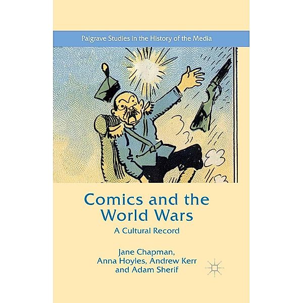 Comics and the World Wars / Palgrave Studies in the History of the Media, Jane L. Chapman, Adam Sherif, Anna Hoyles, Andrew Kerr