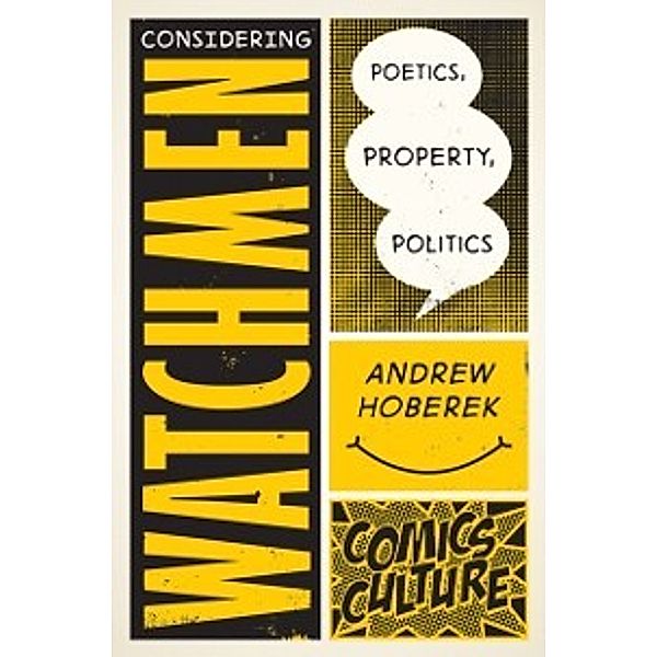 Comics Culture: Considering Watchmen, Hoberek Andrew Hoberek