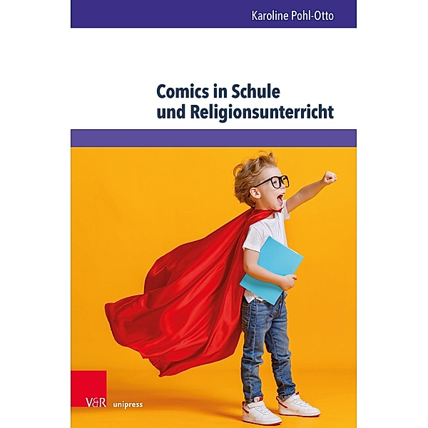 Comics in Schule und Religionsunterricht / Arbeiten zur Religionspädagogik (ARP), Karoline Pohl-Otto