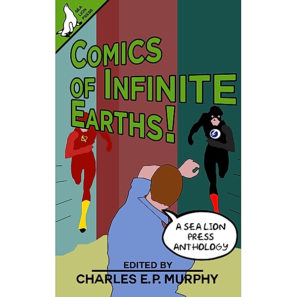 Comics of Infinite Earths!, Charles E. P. Murphy