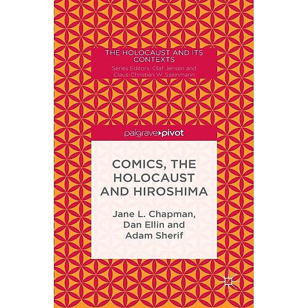 Comics, the Holocaust and Hiroshima / The Holocaust and its Contexts, Jane L. Chapman, Adam Sherif, Dan Ellin, Kenneth A. Loparo