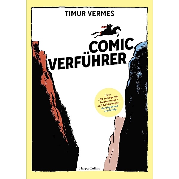 Comicverführer - Über 250 aufregende Empfehlungen und Abbildungen - durchgehend vierfarbig, Timur Vermes