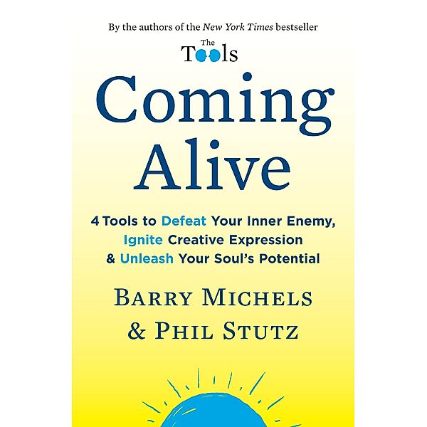 Coming Alive, Barry Michels, Phil Stutz