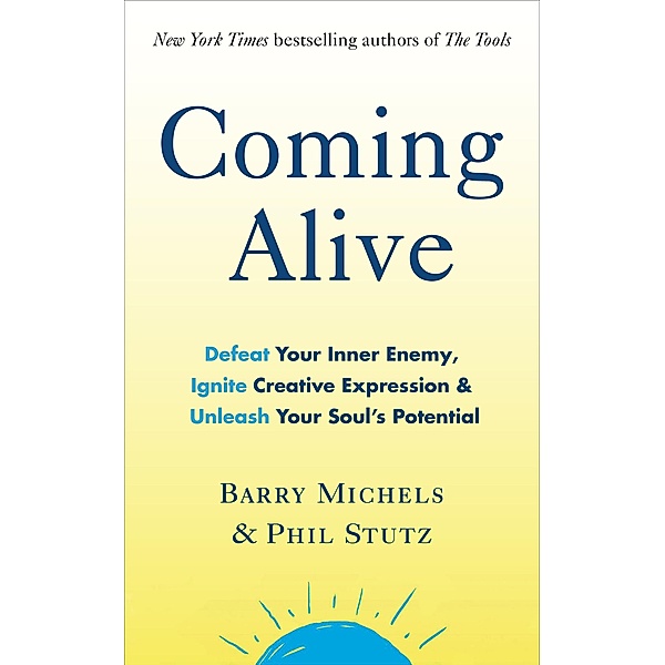 Coming Alive, Phil Stutz, Barry Michels