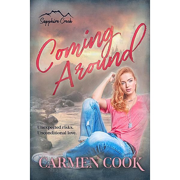 Coming Around (Sapphire Creek, #1.5) / Sapphire Creek, Carmen Cook