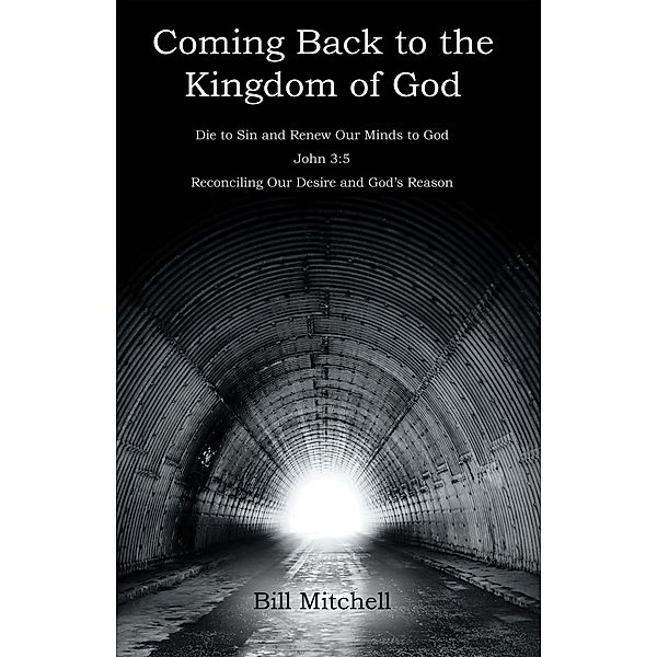 Coming Back to the Kingdom of God, Bill Mitchell