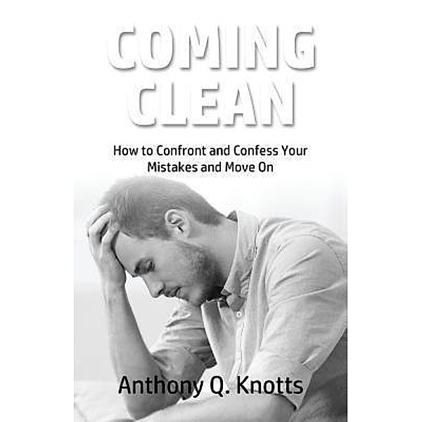 Coming Clean, Anthony Q Knotts
