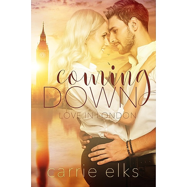 Coming Down (Love in London, #1), Carrie Elks