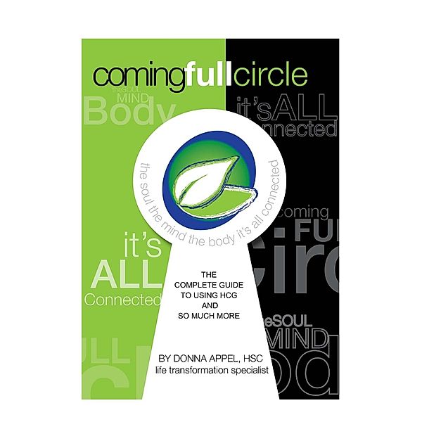 Coming Full Circle: The Complete Guide to Using HCG and So Much More, Donna Appel