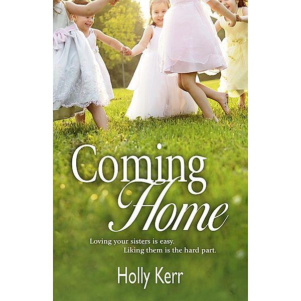 Coming Home, Holly Kerr