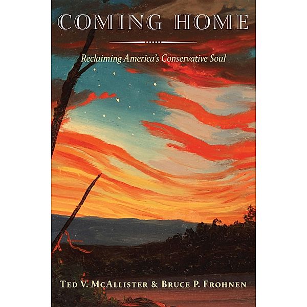 Coming Home, Ted V. McAllister, Bruce P. Frohnen