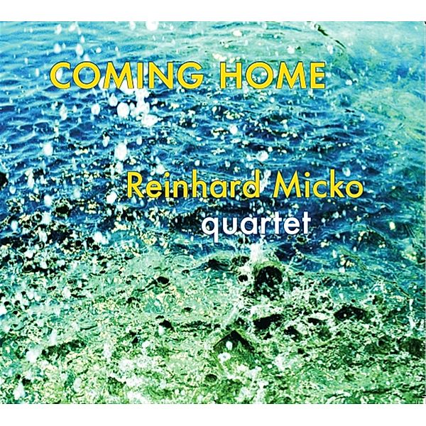 Coming Home, Reinhard Micko Quartet