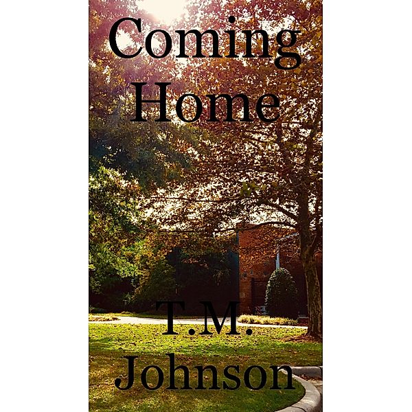 Coming Home, T. M. Johnson