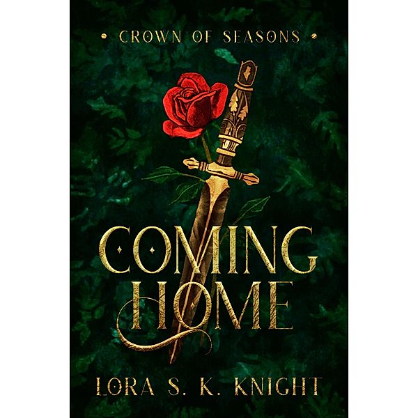 Coming Home (Crown of Seasons) / Crown of Seasons, Lora S. K. Knight